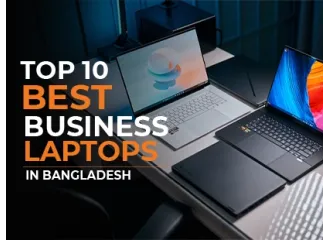 Best Business Laptops in Bangladesh 2026 -Top 10 Picks for Every Budget